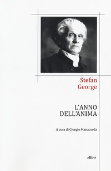 L'anno dell'anima. Testo tedesco a fronte - Stefan George