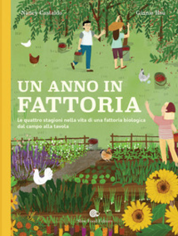 Un anno in fattoria. Le quattro stagioni nella vita di una fattoria biologica dal campo alla tavola - Nancy Castaldo - Ginnie Hsu