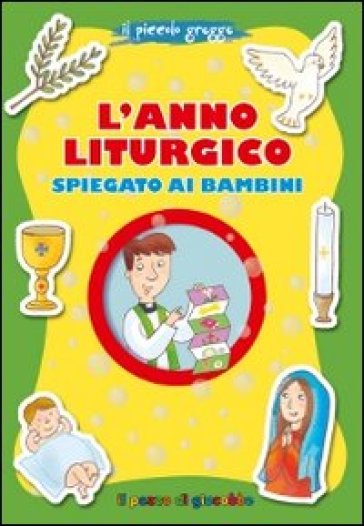 L'anno liturgico spiegato ai bambini - Barbara Baffetti