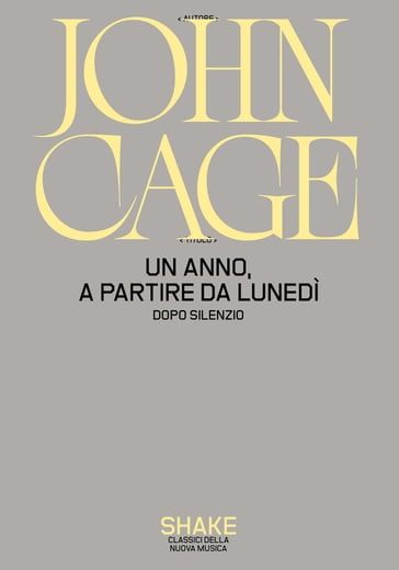 Un anno, a partire da lunedi. Dopo Silenzio - John Cage