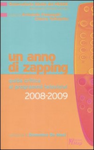 Un anno di zapping. Guida critica all'offerta televisiva italiana (2008-2009)