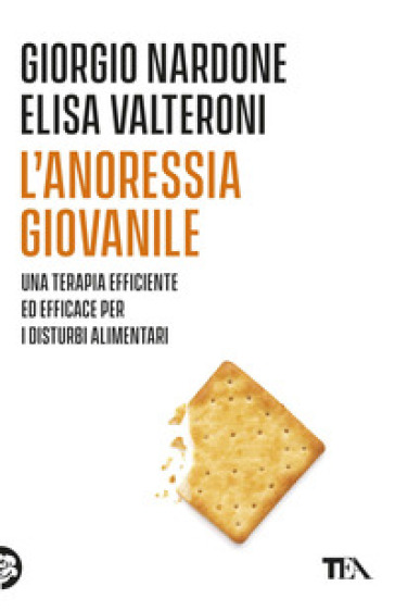 L'anoressia giovanile. Una terapia efficace ed efficiente per i disturbi alimentari - Giorgio Nardone - Elisa Valteroni