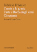 L ansia e la grazia. L arte a Roma negli anni Cinquanta