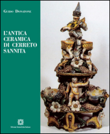 L'antica ceramica di Cerreto Sannita - Guido Donatone