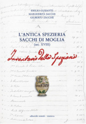 L antica spezieria Sacchi di Moglia (sec. XVIII). Inventario