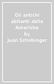 Gli antichi abitanti delle Americhe