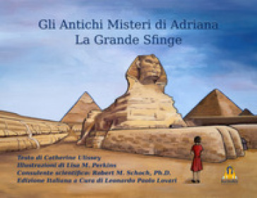 Gli antichi misteri di Adriana. La Grande Sfinge - Catherine Ulissey