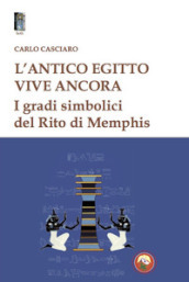 L antico Egitto vive ancora. I gradi simbolici del Rito di Memphis