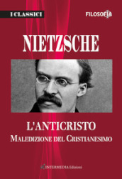 L anticristo. Maledizione del cristianesimo