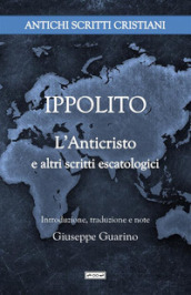 L anticristo e altri scritti escatologici