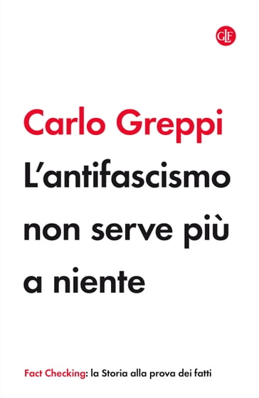 L'antifascismo non serve più a niente - Carlo Greppi