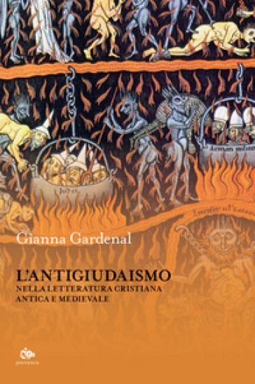 L'antigiudaismo nella letteratura cristiana antica e medioevale - Gianna Gardenal
