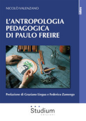 L antropologia pedagogica di Paulo Freire
