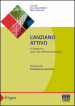 L anziano attivo. 6° Rapporto sulla vita nelle età avanzate