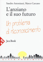 L anziano e il suo futuro. Un problema di riconoscimento