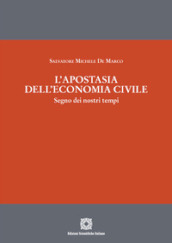 L apostasia dell economia civile. Segno dei nostri tempi