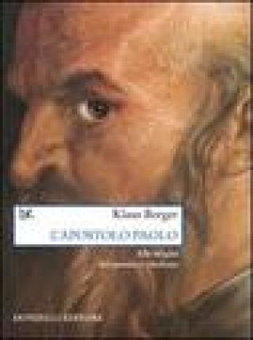 L'apostolo Paolo. Alle origini del pensiero cristiano - Klaus Berger