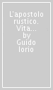 L apostolo rustico. Vita e miracolo di s. Patrizio d Irlanda