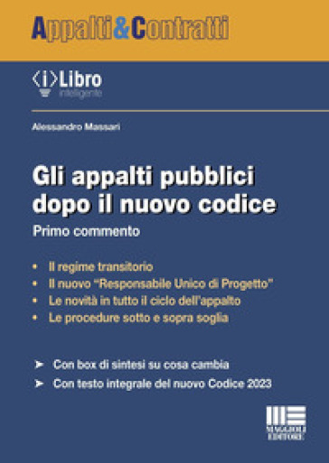 Gli appalti pubblici dopo il nuovo Codice - Alessandro Massari