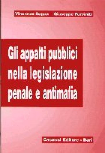 Gli appalti pubblici nella legislazione penale e antimafia - Vincenzo Suppa - Giuseppe Furciniti