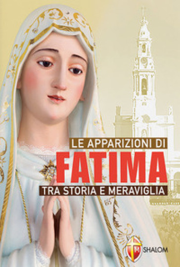 Le apparizioni di Fatima tra storia e meraviglia