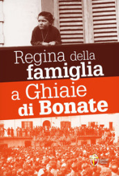 Le apparizioni della Madonna Regina della famiglia a Ghiaie di Bonate