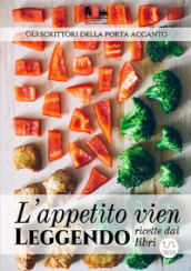 L appetito vien leggendo. Ricette dai libri