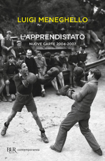 L'apprendistato. Nuove carte 2004-2007 - Luigi Meneghello