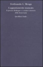L appuntamento mancato. Il giovane Heidegger e i sentieri interrotti della democrazia