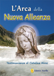 L arca della nuova alleanza. Testimonianza di Catalina Rivas