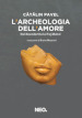 L archeologia dell amore. Dal Neanderthal al Taj Mahal