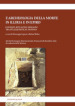 L archeologia della morte in Illiria e in Epiro. Contesti, ritualità e immagini tra età ellenistica e romana