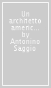 Un architetto americano Louis Sauer