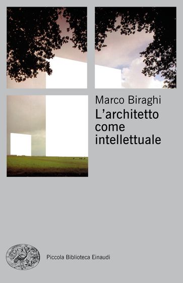 L'architetto come intellettuale - Marco Biraghi