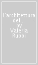 L architettura del Rinascimento a Bologna. Passione e filologia nello studio di Francesco Malaguzzi Valeri. Con CD-ROM