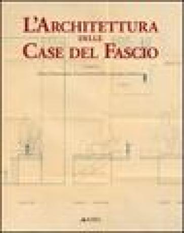 L'architettura delle case del fascio - Paolo Portoghesi - Flavio Mangione - Andrea Soffitta