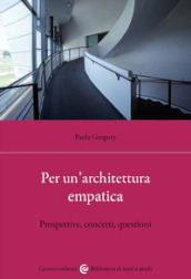 Per un architettura empatica. Prospettive, concetti, questioni