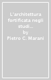 L architettura fortificata negli studi di Leonardo da Vinci