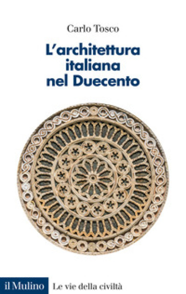 L'architettura italiana nel Duecento - Carlo Tosco