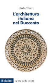 L architettura italiana nel Duecento