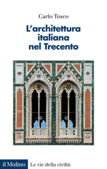 L'architettura italiana nel Trecento - Carlo Tosco