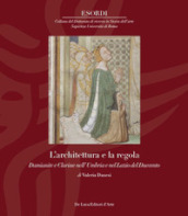 L architettura e la regola. Damianite e Clarisse nell  Umbria e nel Lazio del Duecento