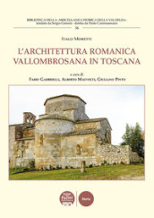 L architettura romanica vallombrosana in Toscana