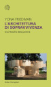 L architettura di sopravvivenza. Una filosofia della povertà