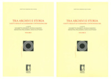 Tra archivi e storia. Scritti dedicati ad Alessandra Contini Bonacossi - E. Insabato | Manisteemra.org
