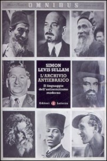 L'archivio antiebraico. Il linguaggio dell'antisemitismo moderno - Simon Levis Sullam