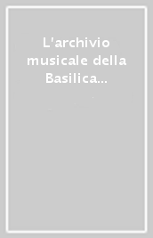L archivio musicale della Basilica di San Giovanni in Laterano. Catalogo dei manoscritti e delle edizioni (secc. XVI-XX)