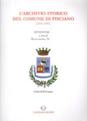 L archivio storico del comune di Fisciano (1810-1947). Inventario