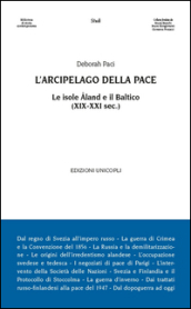 L arcipelago della pace. Le isole Aland e il Baltico (XIX-XXI sec.)