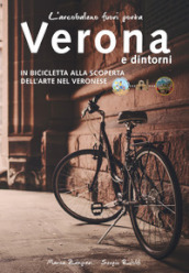 L arcobaleno fuori porta. Verona e dintorni. In bicicletta alla scoperta dell arte nel veronese